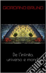 De l’infinito, universo et mondi.. E-book. Formato PDF ebook