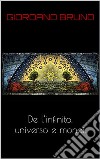 De l’infinito, universo et mondi.. E-book. Formato PDF ebook di Giordano Bruno