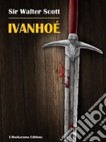 Ivanhoé. E-book. Formato EPUB ebook