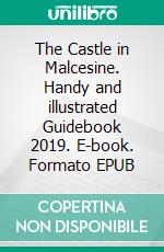 The Castle in Malcesine. Handy and illustrated Guidebook 2019. E-book. Formato EPUB ebook