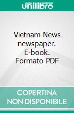 Vietnam News newspaper. E-book. Formato PDF ebook di VNS