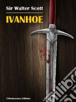 Ivanhoe. E-book. Formato EPUB ebook