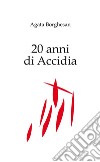 20 anni di Accidia - Capitoli 15 e 16. E-book. Formato EPUB ebook