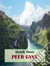 Peer Gynt. E-book. Formato EPUB ebook di Henrik Ibsen