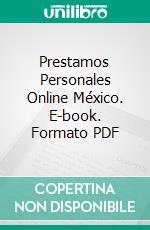 Prestamos Personales Online México. E-book. Formato PDF ebook