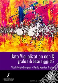 Data Visualization con R : Grafica di base e ggplot2. E-book. Formato PDF