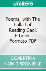 Poems, with The Ballad of Reading Gaol. E-book. Formato PDF ebook