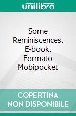 Some Reminiscences. E-book. Formato Mobipocket ebook di Joseph Conrad