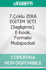 7.Çoklu ZEKA EGITIM SETI (Sagligimiz). E-book. Formato Mobipocket ebook