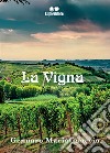 La vigna. E-book. Formato EPUB ebook di GENNARO MARIA GUACCIO