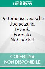 PorterhouseDeutsche Übersetzung. E-book. Formato Mobipocket ebook di Vanessa Vale