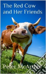 The Red Cow and Her Friends . E-book. Formato EPUB ebook