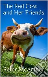 The Red Cow and Her Friends . E-book. Formato EPUB ebook