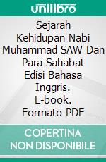 Sejarah Kehidupan Nabi Muhammad SAW Dan Para Sahabat Edisi Bahasa Inggris. E-book. Formato EPUB ebook