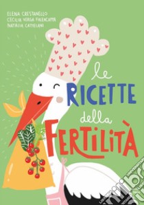 Le ricette della fertilità. E-book. Formato EPUB ebook di Natalia Cattelani