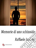 Memorie di uno schizoide . E-book. Formato EPUB ebook