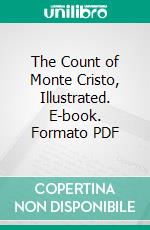 The Count of Monte Cristo, Illustrated. E-book. Formato PDF ebook