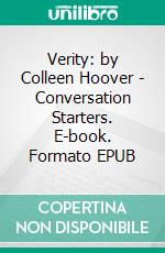 Verity: by Colleen Hoover - Conversation Starters. E-book. Formato EPUB ebook