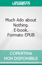 Much Ado about Nothing. E-book. Formato EPUB ebook