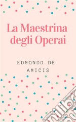 La Maestrina degli Operai. E-book. Formato Mobipocket ebook