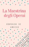 La Maestrina degli Operai. E-book. Formato EPUB ebook