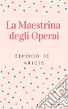 La Maestrina degli Operai. E-book. Formato Mobipocket ebook