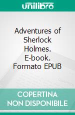 Adventures of Sherlock Holmes. E-book. Formato Mobipocket ebook di Arthur Conan Doyle