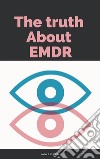 The Truth About EMDR  And EMI Therapy NLP, EMI or EMDR  Where is the Truth?. E-book. Formato PDF ebook