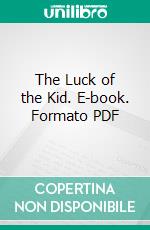 The Luck of the Kid. E-book. Formato Mobipocket ebook