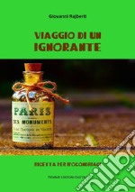 Viaggio di un ignorante: Ricetta per ipocondriaci. E-book. Formato Mobipocket ebook