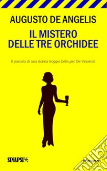 Il mistero delle tre orchidee. E-book. Formato Mobipocket ebook di Augusto De Angelis