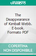 The Disappearance of Kimball Webb. E-book. Formato PDF ebook di Rowland Wright