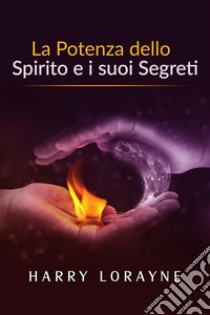 La potenza dello spirito e i suoi segreti (Traduzione: David De Angelis). E-book. Formato EPUB ebook di Harry Lorayne