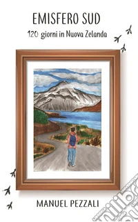 Emisfero Sud: 120 giorni in Nuova Zelanda. E-book. Formato EPUB ebook