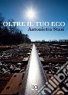 Oltre il tuo eco. E-book. Formato EPUB ebook