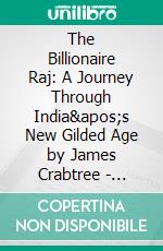 The Billionaire Raj: A Journey Through India&apos;s New Gilded Age by James Crabtree - Conversation Starters. E-book. Formato EPUB ebook