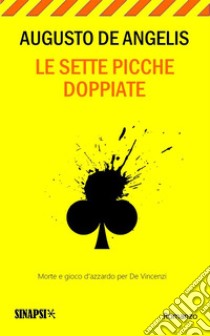 Le sette picche doppiate. E-book. Formato EPUB ebook di Augusto De Angelis