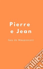 Pierre e Jean. E-book. Formato EPUB ebook