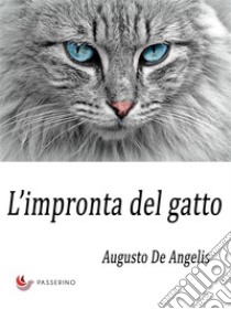 L’impronta del gatto. E-book. Formato EPUB ebook di Augusto De Angelis