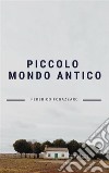 Piccolo mondo antico. E-book. Formato EPUB ebook