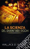 La Scienza del diventare ricchi (Traduzione: David De Angelis). E-book. Formato EPUB ebook