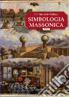 Simbologia Massonica Vol.I: Simbologia e Tradizione esoterica liberomuratoria. E-book. Formato EPUB ebook di Gianmichele Galassi
