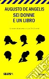 Sei donne e un libro. E-book. Formato EPUB ebook