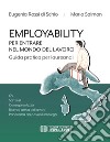 Employability. Per entrare nel mondo del lavoro. Guida pratica per laureandi. E-book. Formato PDF ebook di Eugenia Rossi di Schio