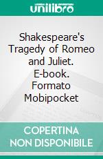 Shakespeare's Tragedy of Romeo and Juliet. E-book. Formato EPUB ebook