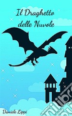 Il Draghetto delle Nuvole. E-book. Formato EPUB ebook