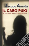 Il caso Puigun'inchiesta del commissario Neve. E-book. Formato EPUB ebook di Jacopo Armida