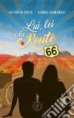 Lui, lei e la Route 66. E-book. Formato EPUB ebook