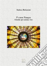 P come PasquaOmelie per anime vive. E-book. Formato EPUB ebook