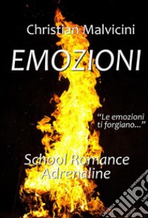 EMOZIONISchool Romance Adrenaline. E-book. Formato EPUB ebook di Christian Malvicini